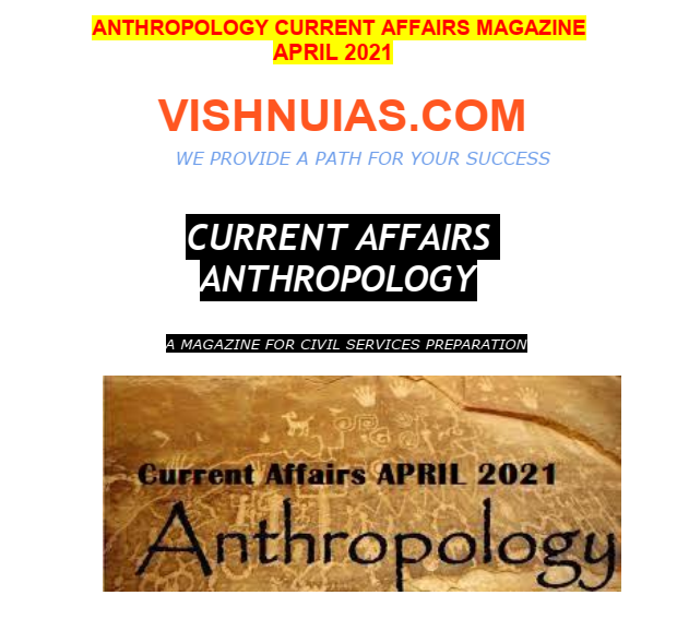 anthropology-current-affairs-monthly-magazine-upsc-vishnuias