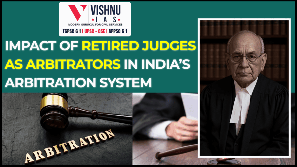 Impact of Retired Judges as Arbitrators in India’s Arbitration System: A Critical Evaluation