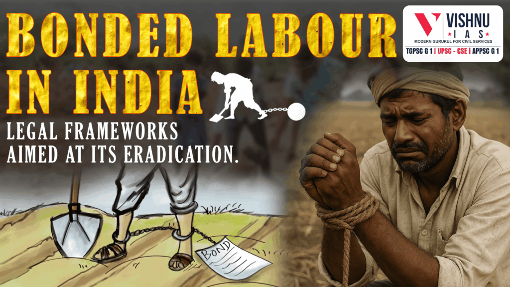 Bonded Labour in India: Legal Frameworks and the Ongoing Struggle for Eradication