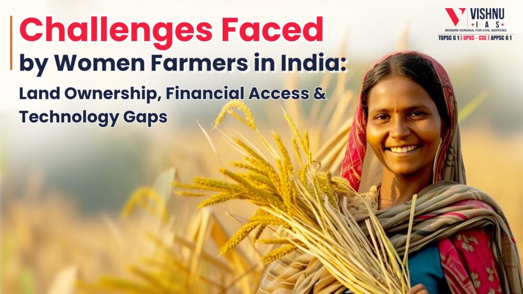 Challenges Faced by Women Farmers in India: Land Ownership, Financial Access & Technology Gaps