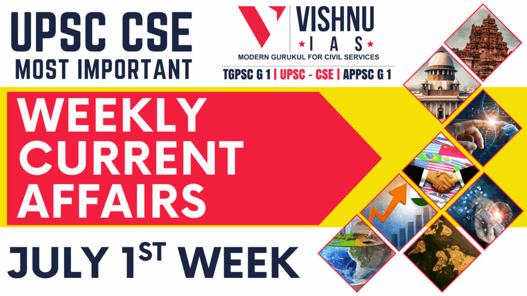 Weekly Current Affairs July 1st Week 2025
