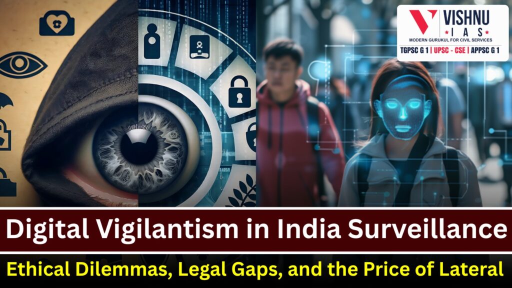 Explore the ethical and legal challenges of digital vigilantism in India, driven by lateral surveillance and algorithmic amplification. Understand its impact on privacy, mental health, and due process.