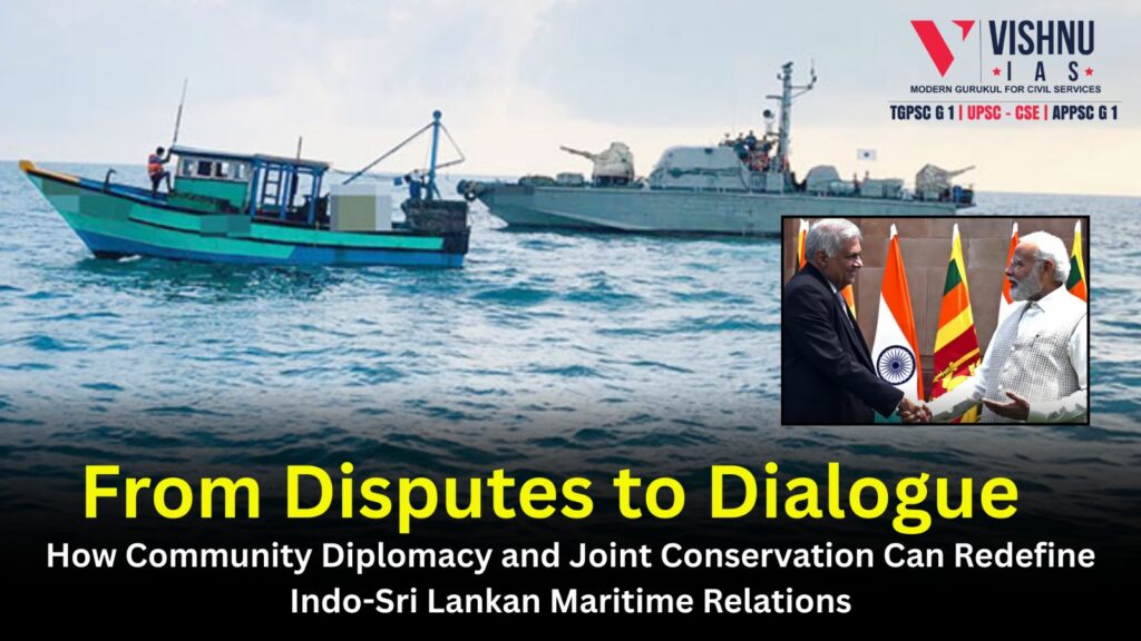 Community-level diplomacy in Indo-Sri Lankan maritime disputes can transform Palk Bay tensions into cooperation. Learn how fisher-led diplomacy, joint conservation, and sustainable fishing models ensure livelihoods and ecological balance.
