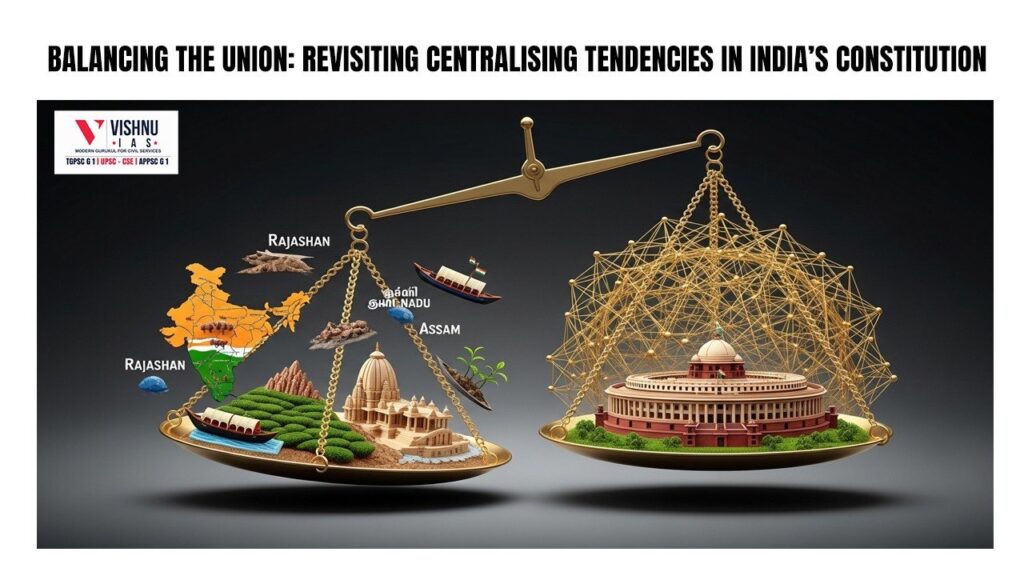 Centralising Tendencies in India's Constitution have shaped Centre-State relations since independence. Explore the historical context, constitutional provisions, fiscal centralisation, and the growing demand for federal recalibration to strengthen Indian federalism and democratic governance.