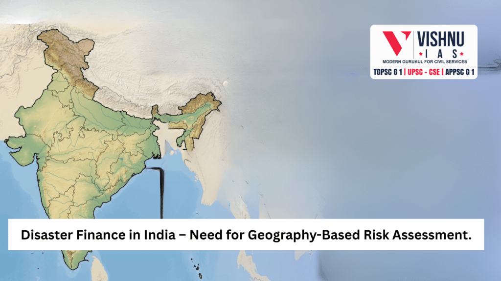 Disaster Finance in India needs a shift from a headcount-based approach to a geography-based risk assessment for better resilience and equitable resource allocation.