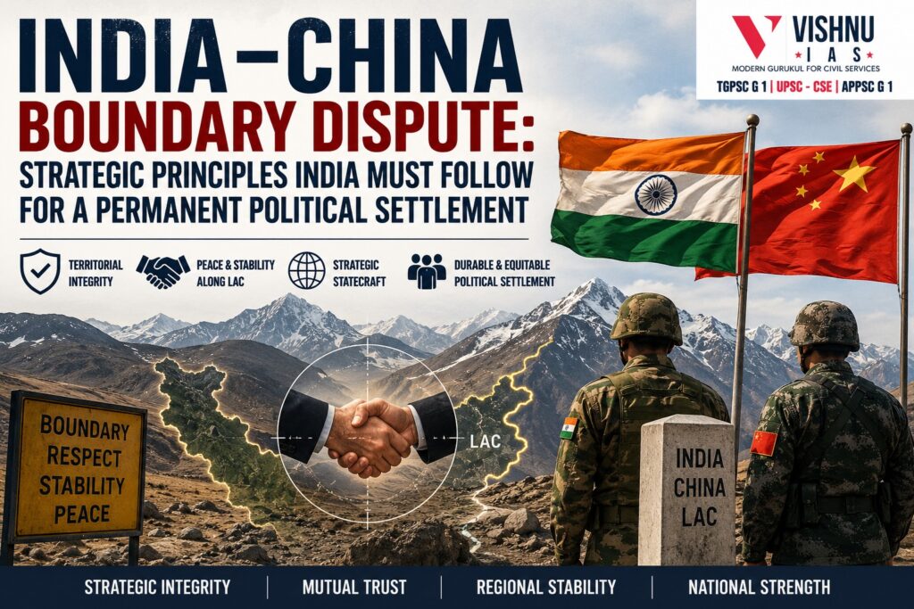 The India-China boundary dispute remains a major geopolitical challenge for India. Learn the strategic principles India must follow to ensure a balanced and permanent political settlement while safeguarding national security and territorial integrity.